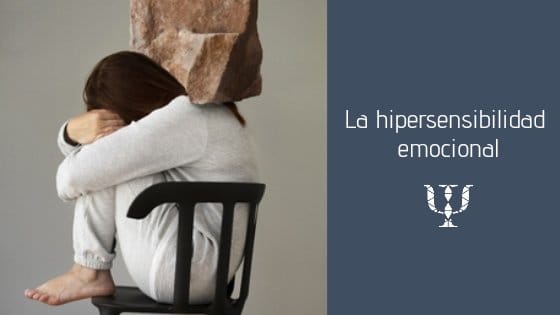 La hipersensibilidad emocional